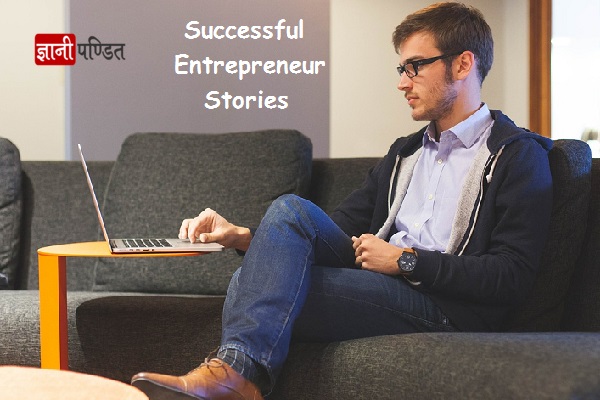 Successful Entrepreneur Stories