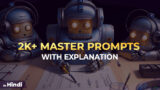 2k+ Master Prompts with Explanation