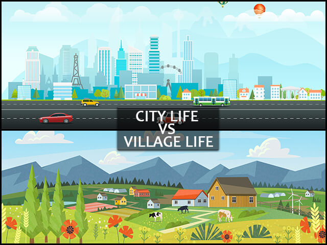 advantage of village life vs city life