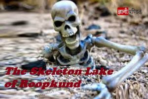 The Skeleton Lake of Roopkund mystery