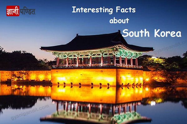 Interesting Facts about South Korea
