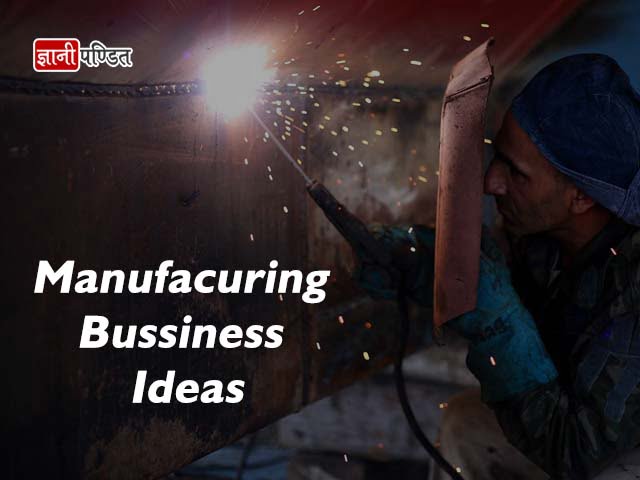 Manufacturing Business Ideas in India