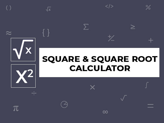Square And Square Root Calculator